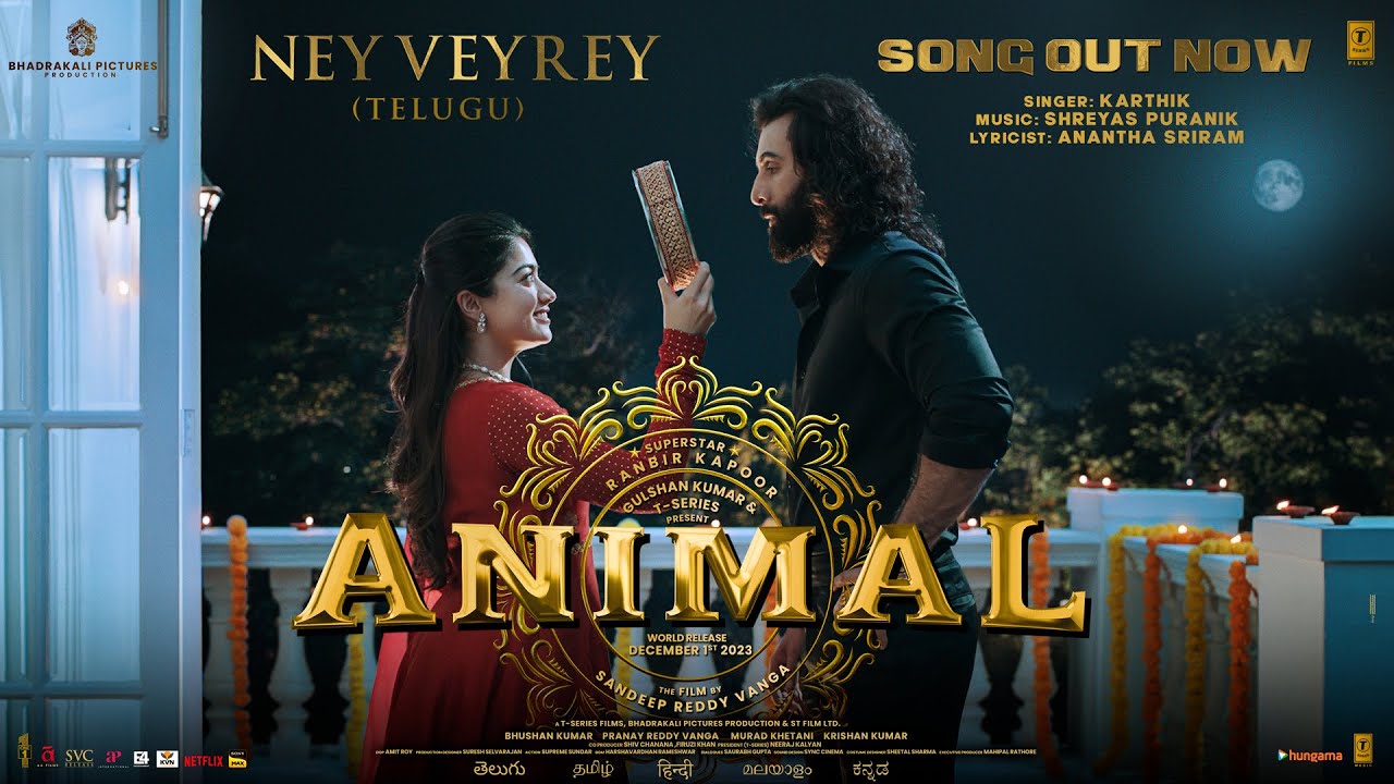 “ney veyrey – animal (telugu) : ranbir kapoor,rashmika” -2023