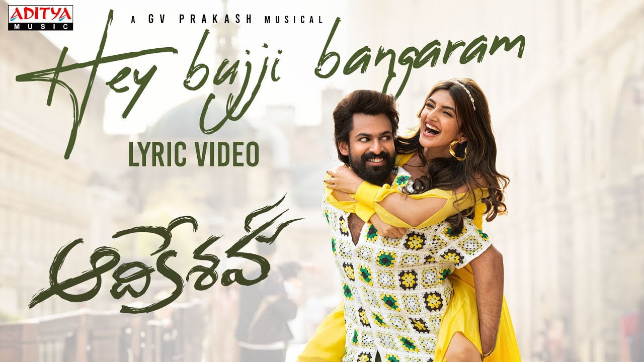 “hey bujji bangaram latest song” (from aadikeshava movie-2023)