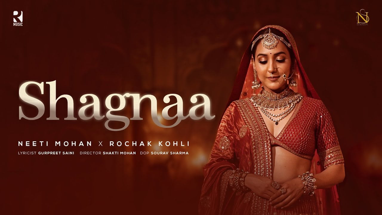 “shagnaa-lyrical song | neeti mohan “-2023