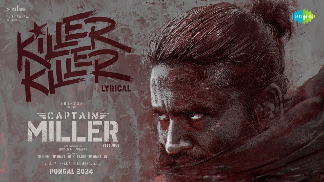 “killer killer latest  lyrics in telugu & english, captain miller”-2023