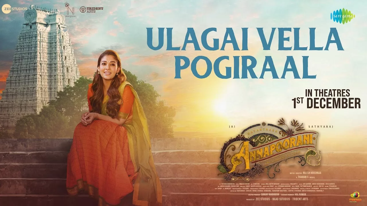 “ulagai vella pogiraal latest song” | annapoorani-2023