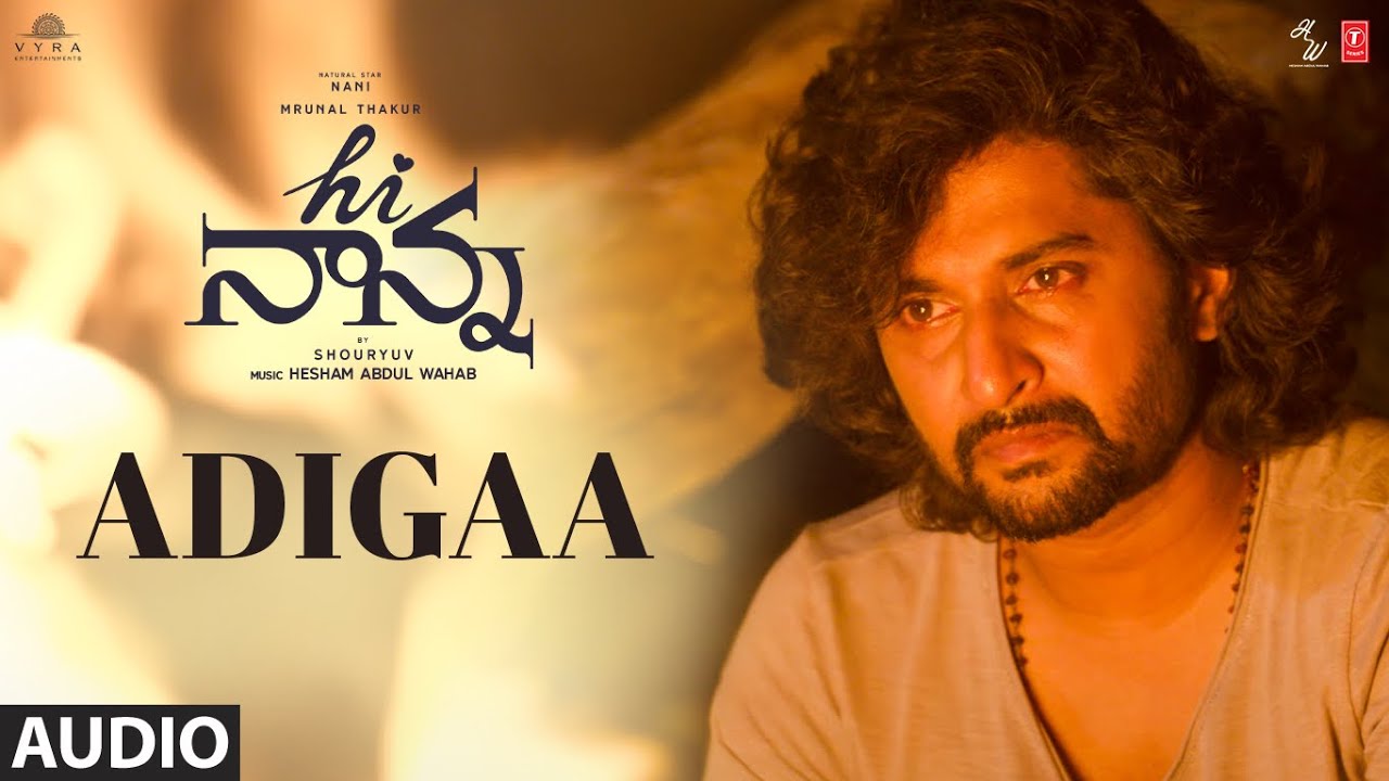 “adigaa latest song lyrics in telugu” – hi nanna (2023)