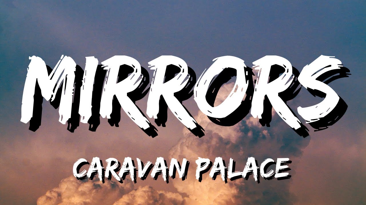 Mirrors latest english lyrics – caravan palace(2024)