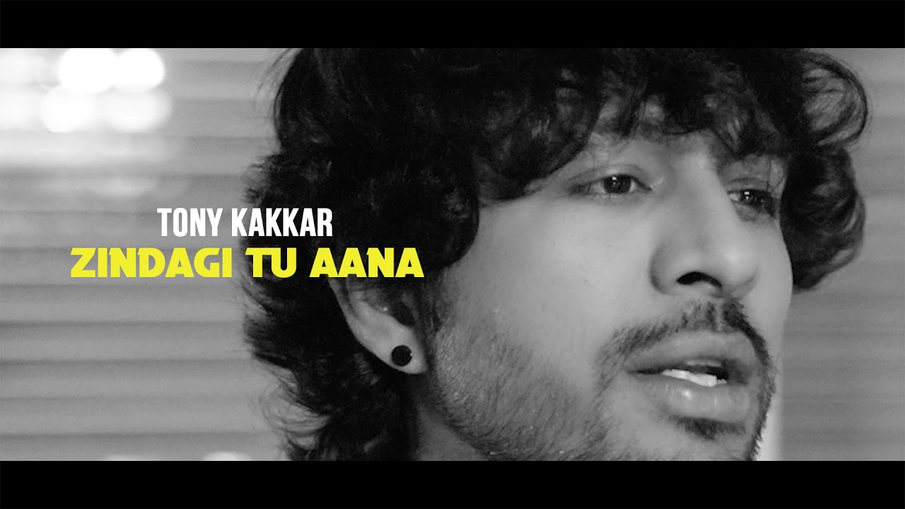 Zindagi tu aana latest lyrics – tony kakkar(2024)